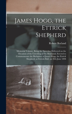 James Hogg, the Ettrick Shepherd: Memorial Volu... B0BQ5L4KBX Book Cover