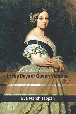 In the Days of Queen Victoria B084DFYMLQ Book Cover