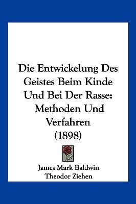 Die Entwickelung Des Geistes Beim Kinde Und Bei... [German] 1161084991 Book Cover