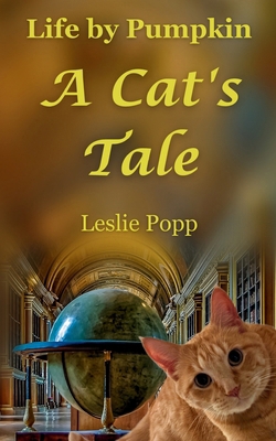 Life by Pumpkin: A Cat's Tale B0D12TKWD5 Book Cover