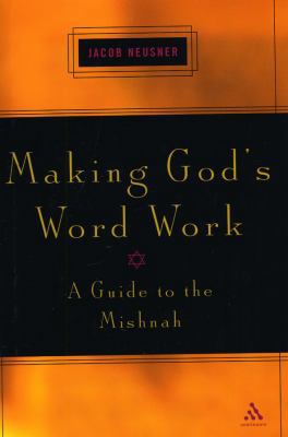 Making God's Word Work: A Guide to the Mishnah 0826415563 Book Cover