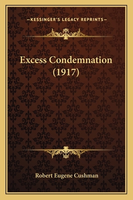 Excess Condemnation (1917) 1164186671 Book Cover