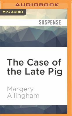 The Case of the Late Pig: An Albert Campion Mys... 1536647713 Book Cover