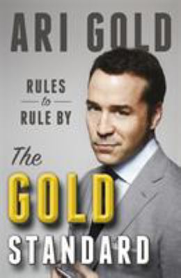 The Gold Standard: Rules to Rule 147223121X Book Cover