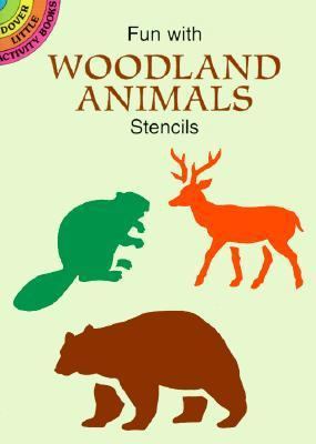 Fun With Woodland Animals Stencils 0486298353 Book Cover