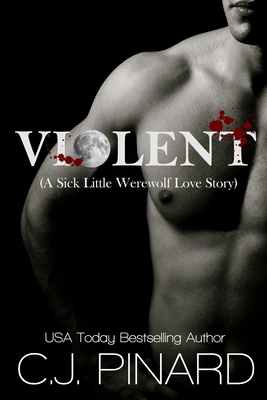 Violent (A Sick Little Werewolf Love Story) 1724497014 Book Cover