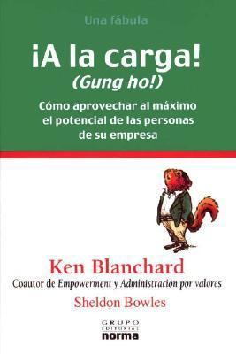 A la Carga/ Gung Ho!: Como Aprovechar Al Maximo... [Spanish] 9580468575 Book Cover