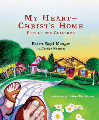 My Heart--Christ's Home Retold for Children 0830833951 Book Cover