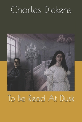 To Be Read At Dusk 1694086445 Book Cover