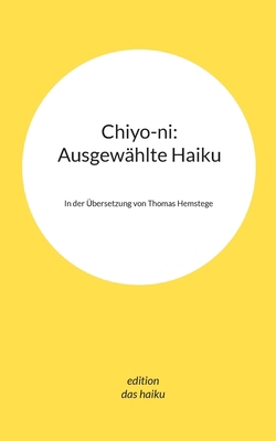 Chiyo-ni: Ausgewählte Haiku: In der Übersetzung... [German] 3769323491 Book Cover