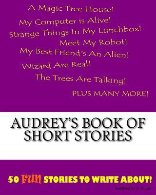 Audrey's Book Of Short Stories 1522815554 Book Cover