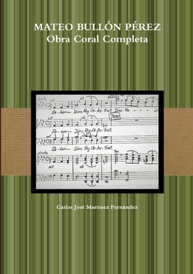 MATEO BULLÓN PÉREZ Obra Coral Completa [Spanish] 0244933138 Book Cover