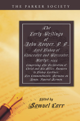 The Early Writings of John Hooper, D. D., Lord ... 1606084348 Book Cover