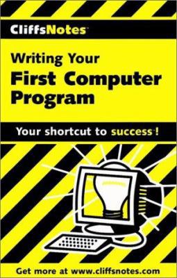 CliffsNotes Writing Your First Computer Program 0764585231 Book Cover