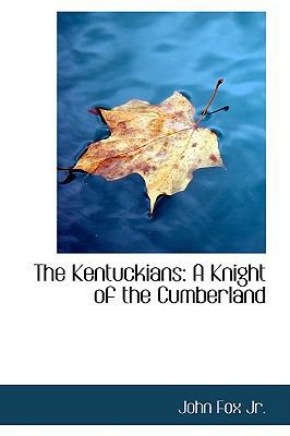The Kentuckians: A Knight of the Cumberland 1103324241 Book Cover