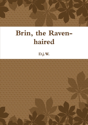Brin, the Raven-haired 1447884582 Book Cover