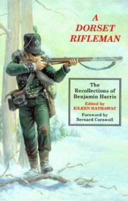 A Dorset Rifleman: The Recollections of Benjami... 0952278227 Book Cover