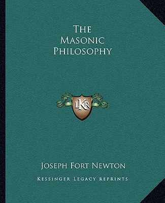 The Masonic Philosophy 1162860618 Book Cover