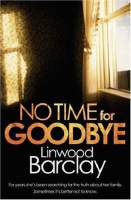 No Time for Goodbye. Linwood Barclay 0752888609 Book Cover