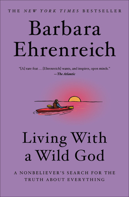 Living with a Wild God: A Nonbeliever's Search ... [Large Print] 1455585904 Book Cover
