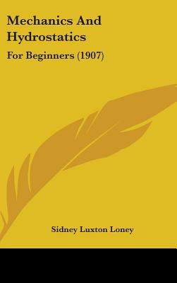 Mechanics And Hydrostatics: For Beginners (1907) 1437245080 Book Cover