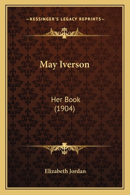 May Iverson: Her Book (1904) 1163976946 Book Cover