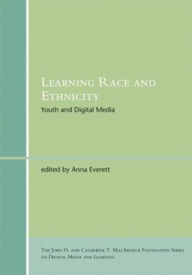 Learning Race and Ethnicity: Youth and Digital ... 0262550679 Book Cover