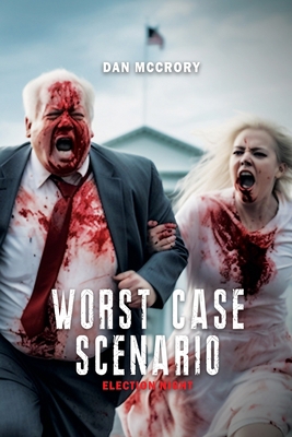 Worst Case Scenario: Election Night B0CZ51FRYC Book Cover