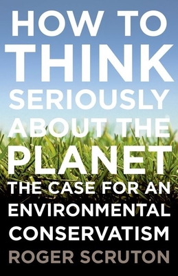 How to Think Seriously about the Planet: The Ca... 0199371245 Book Cover