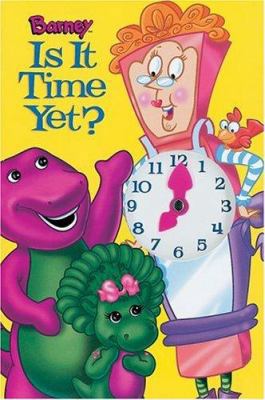 Barney is It Time Yet? [With Toy Clock on Front... 1570647259 Book Cover