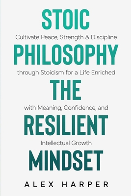 Stoic Philosophy The Resilient Mindset B0DPGT6BT8 Book Cover