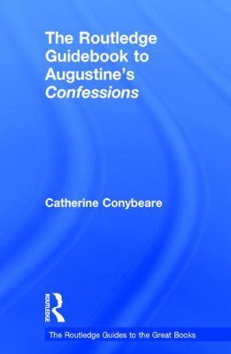 The Routledge Guidebook to Augustine's Confessions 1138847976 Book Cover