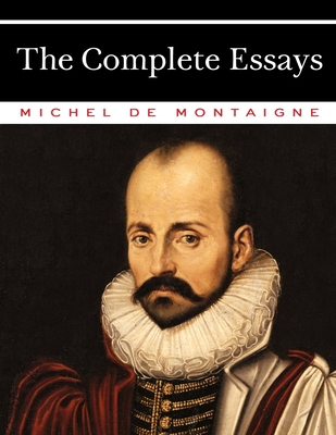 The Complete Essays of Michel de Montaigne B087SM4WXQ Book Cover