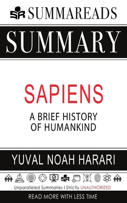 Summary of Sapiens: A Brief History of Humankind by Yuval Noah Harari 164813002X Book Cover