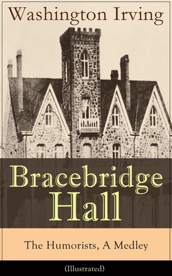 Bracebridge Hall - The Humorists, A Medley (Ill... 8027331609 Book Cover