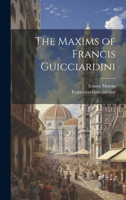 The Maxims of Francis Guicciardini 1020050470 Book Cover