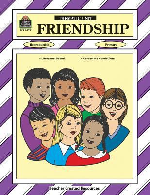 Friendship Thematic Unit 1557342741 Book Cover