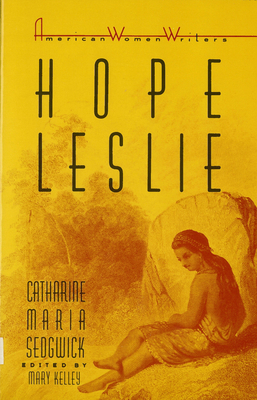 Hope Leslie: Or, Early Times in the Massachusetts 0813512220 Book Cover