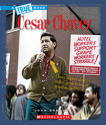 Cesar Chavez (a True Book: Biographies) 0531212106 Book Cover