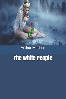 The White People B084QLBHFF Book Cover