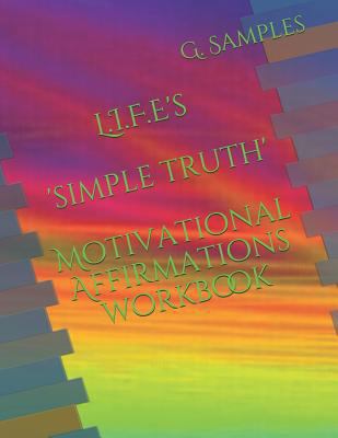 L.I.F.E's 'simple Truth' Motivational Affirmati... 1726762300 Book Cover