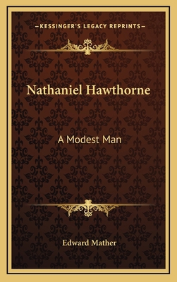 Nathaniel Hawthorne: A Modest Man 1164508741 Book Cover