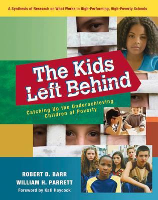 The Kids Left Behind: Catching Up the Underachi... 1935542354 Book Cover