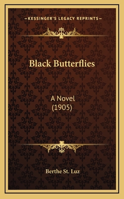 Black Butterflies: A Novel (1905) 1165361442 Book Cover