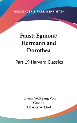 Faust; Egmont; Hermann and Dorothea: Part 19 Ha... 1432620126 Book Cover