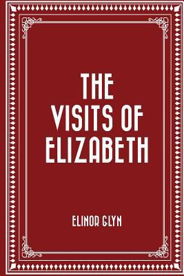 The Visits of Elizabeth 1523937165 Book Cover