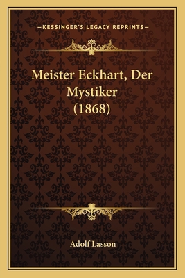 Meister Eckhart, Der Mystiker (1868) [German] 1167647785 Book Cover