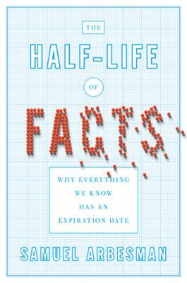 The Half-life of Facts: Why Everything We Know ... 159184472X Book Cover