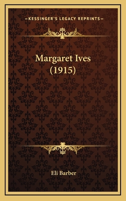 Margaret Ives (1915) 1165513919 Book Cover
