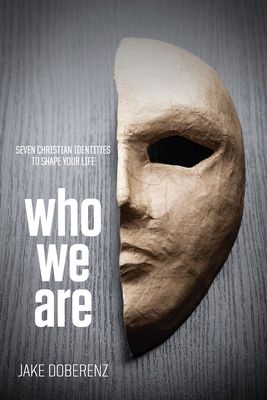 Who We Are: Seven Christian Identities to Shape... 1951252101 Book Cover